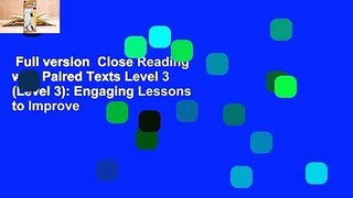 Full version  Close Reading with Paired Texts Level 3 (Level 3): Engaging Lessons to Improve