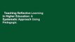 Teaching Reflective Learning in Higher Education: A Systematic Approach Using Pedagogic