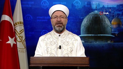 Diyanet İşleri Başkanı Erbaş’tan Miraç Gecesi mesajı