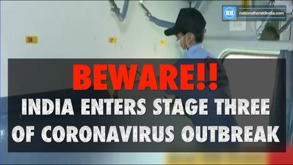 Beware!! India enters stage three of Coronavirus outbreak