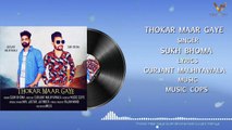 Thokar Maar Gaye - Sukh Bhoma - Music Cops - New Punjabi Songs 2020 - Latest Punjabi Songs 2020