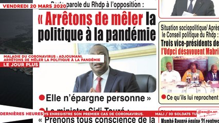 Le Titrologue du 20 mars 2020 / Maladie du Coronavirus : Adjoumani, "Arrêtons  de mêler la politique à la pandémie"