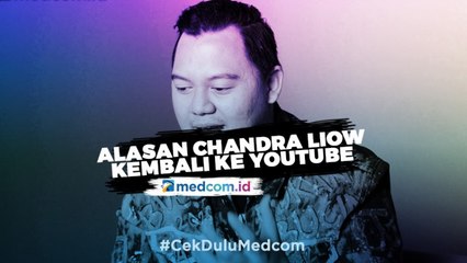 Sempat Vakum, Ini Alasan Chandra Liow Kembali ke Youtube