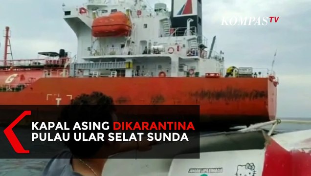 Cegah Corona, Kapal Asing Dikarantina di Pulau Ular, Selat Sunda