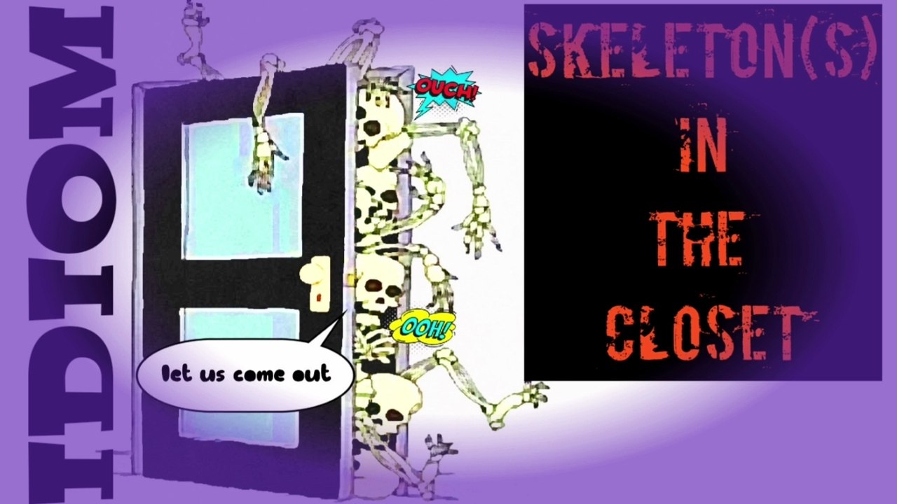 SKELETON IN THE CLOSET