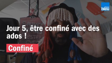 Jour 5, être confiné avec des ados !