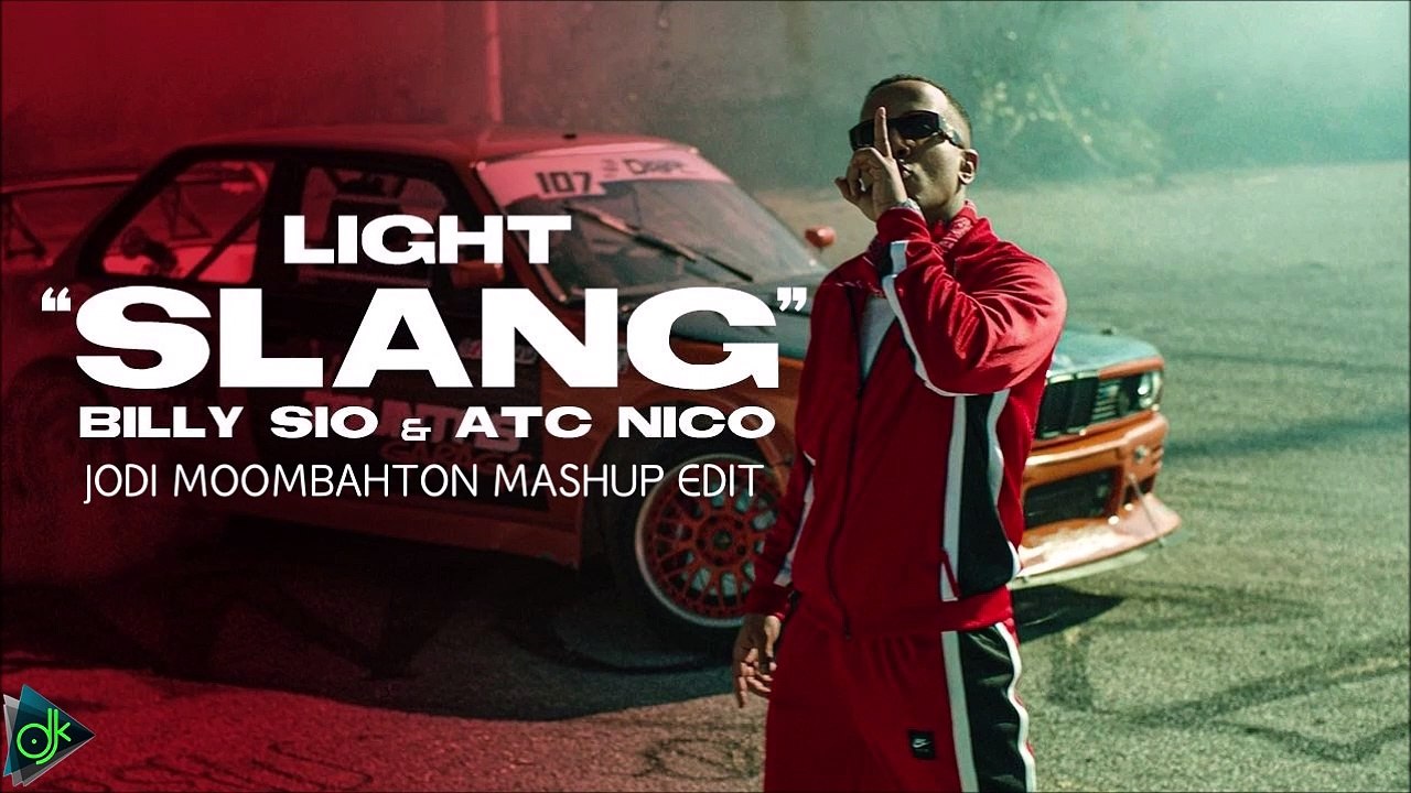 Light & Billy Sio & Atc Nico - Slang (JoDi Moombahton Mashup Edit)