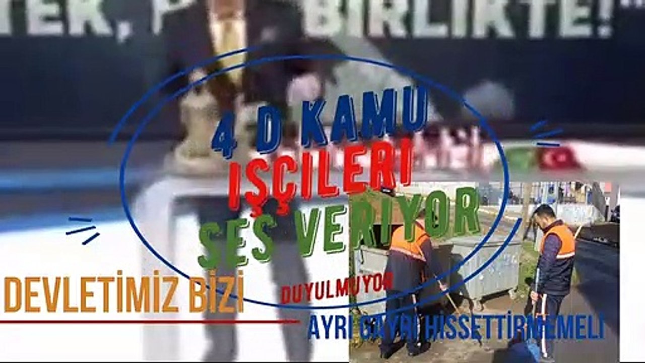 4 D KAMU İŞÇİLERİ  KIRGIN SES VERİYOR DUYULMUYOR