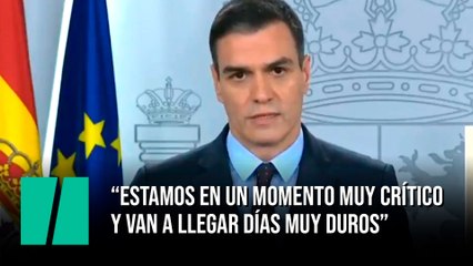 Sánchez: “Estamos en un momento muy crítico y van a llegar días muy duros”