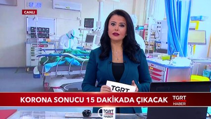 Korona Sonucu 15 Dakikada Çıkacak