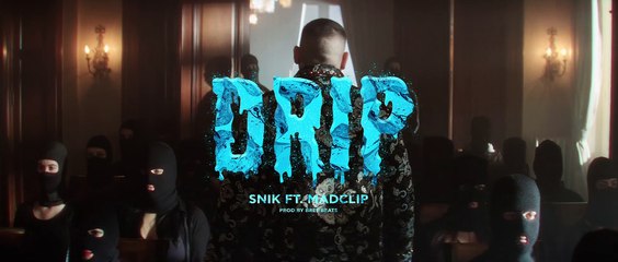 Snik feat. Madclip - Drip (Official Music Video)