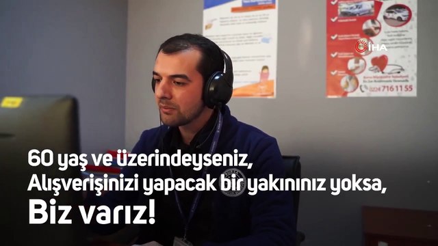 - Bursa Büyükşehir Belediyesi 60 yaş üstü vatandaşların alışverişlerini yapacak