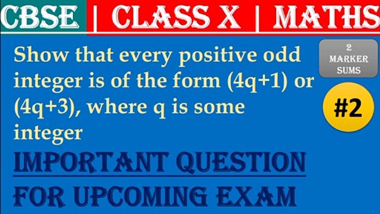 #2 CBSE | 2 Marks | Show that every positive odd integer is of the form (4q+1) or (4q+3), where q is some integer | Class X | IMP Questions