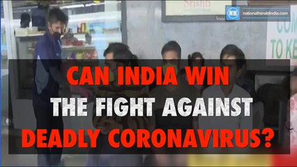 Can India win the fight against deadly coronavirus?