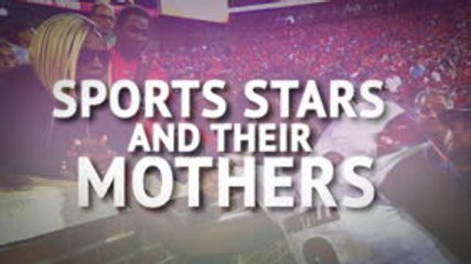 From the silly to the sweet - sports stars and their mothers