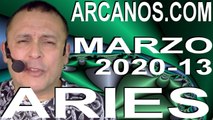 ARIES MARZO 2020 ARCANOS.COM - Horóscopo 22 al 28 de marzo de 2020 - Semana 13