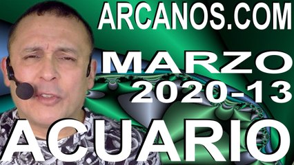 ACUARIO MARZO 2020 ARCANOS.COM - Horóscopo 22 al 28 de marzo de 2020 - Semana 13
