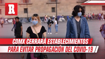 CDMX cerrará museos, gimnasios, cines y más para evitar propagación del COVID-19