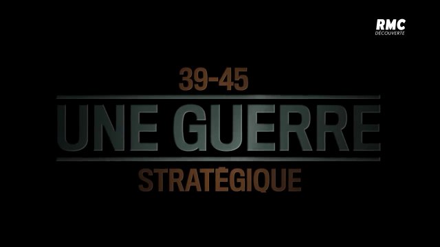 2e Guerre Mondiale - 39-45 une guerre stratégique Conflit global