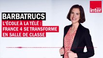 L'école à la télé : France 4 se transforme en salle de classe - Barbatrucs