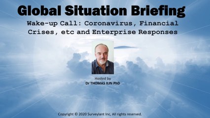 Wake-up Call - Coronavirus, Financial Crises, etc and Enterprise Responses