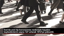 İran'da yeni tip koronavirüs nedeniyle hayatını kaybedenlerin sayısı 127 artarak 1812'ye yükseldi.