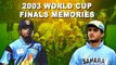 India vs Australia World cup 2003 Finals Memories | 17 years of World cup 2003 Finals , March 23