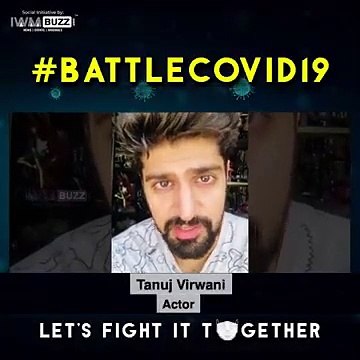 #BattleCovid19_ Tanuj Virwani has a special Coronavirus message for fans_O9IXrTQWJNw_360p