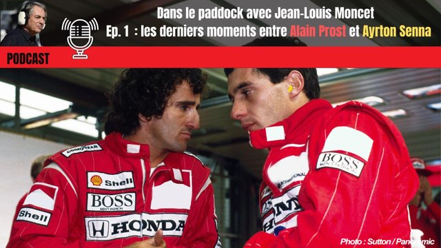 Podcast : Jean-Louis Moncet raconte les derniers moments entre Prost et Senna