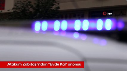 - 'Atakum Zabıtası’ndan ‘evde kal’ anonsu
