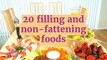 20 filling and non-fattening foods
