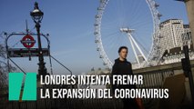 Londres intenta frenar el coronavirus