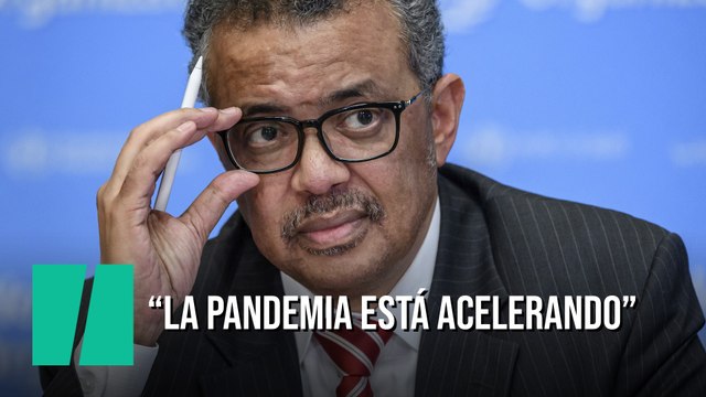 Tedros Adhanom: La pandemia está acelerando
