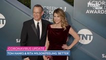Tom Hanks Gives Update 2 Weeks After First Coronavirus Symptoms: 'We Feel Better'