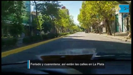 Feriado y cuarentena: así están las calles en La Plata