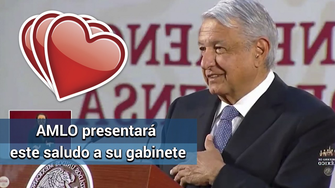 Por Covid-19, AMLO propone nuevo saludo de “corazón”