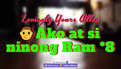 Lovingly Yours Allen Ako at si ninong Ram.Part *8