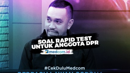 Kata Ahmad Sahroni Soal <i>Rapid Test</i> untuk Anggota DPR