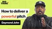 What Shark Tank investor Daymond John looks for in a business pitch