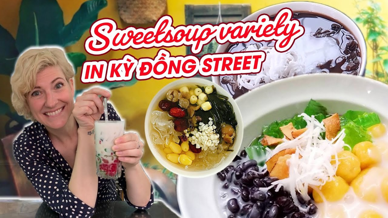 MUST TRY*** : VIETNAMESE SWEET DESERT SOUPS