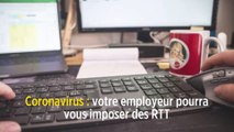 Coronavirus : votre employeur pourra vous imposer des RTT