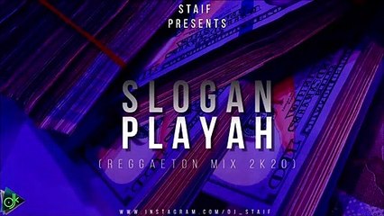 Slogan - Playah (STAiF Reggaeton Mix 2k20)