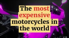 The most expensive motorcycles in the world