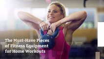 The 15 Must-Have Pieces of Fitness Equipment for Home Workouts