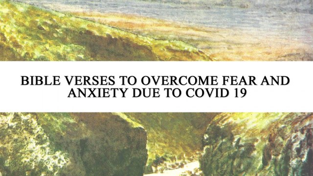 Bible Verses to Overcome Fear and Anxiety Due to Covid-19