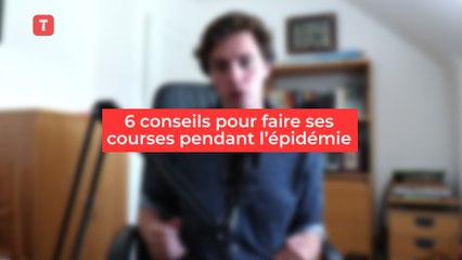 6 conseils pour faire ses courses pendant l'épidémie