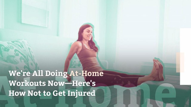 We're All Doing At-Home Workouts Now—Here's How Not to Get Injured