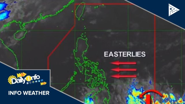 PTV INFO WEATHER: Easterlies, nakaaapekto sa buong bansa; LPA, nakapasok na sa bansa