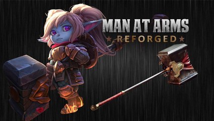 Poppy's Hammer - League of Legends - MAN AT ARMS- REFORGED