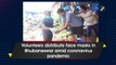 Coronavirus: Volunteers distribute face masks in Bhubaneswar